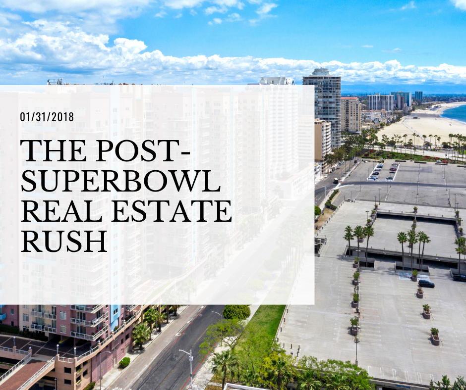 01/31/2018 - The Post-Superbowl Real Estate Rush